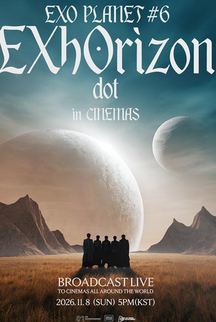 EXO PLANET #6 - EXhOrizon [dot] in CINEMAS movie poster